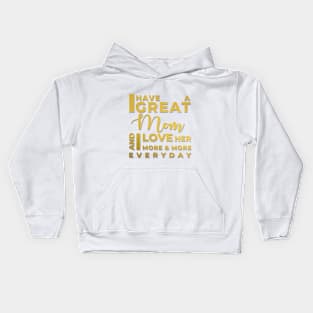 Great MOM and I Love Her Everyday Kids Hoodie